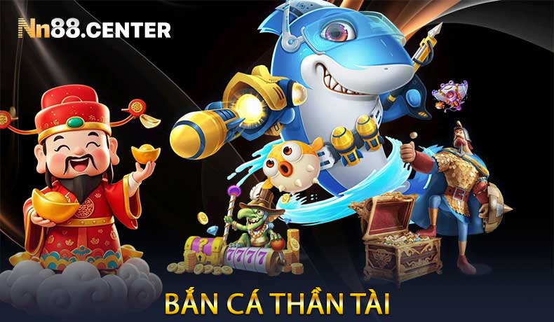Bắn Cá Thần Tài