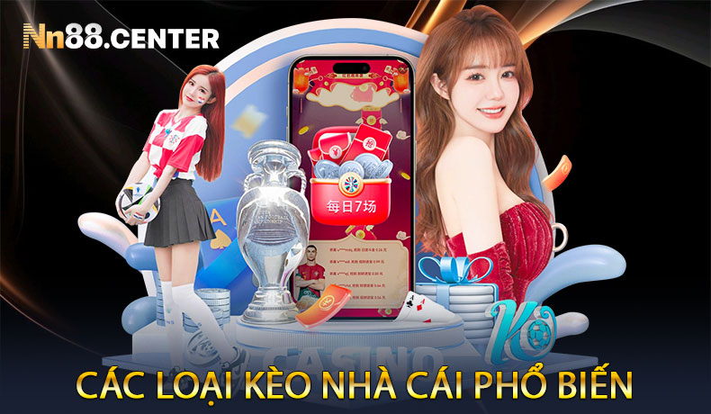 Các Loại Kèo Nhà Cái Phổ Biến
