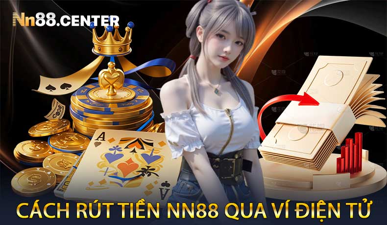 Cách rút tiền NN88 qua ví điện tử
